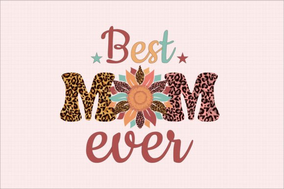 A Practical Review of the Best Mom Ever SVG Design