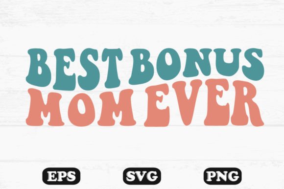Best Bonus Mom Ever: A Retro Wavy Design Review