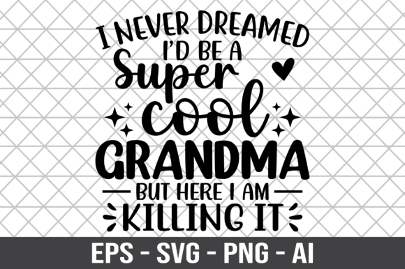 I Never Dreamed I'd Be a Super Grandma