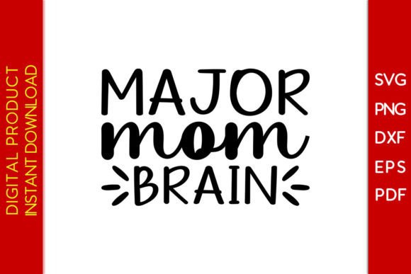 Is the Major Mom Brain SVG Cut File a Smart Embroidery Choice?