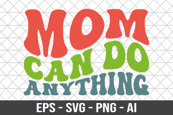 Mom Can Do Anything Retro SVG: A Designer's Evaluation