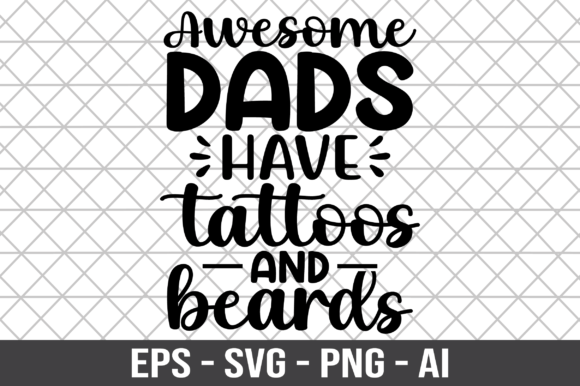 Real-World Review: Awesome Dads Have Tattoos and Beards SVG