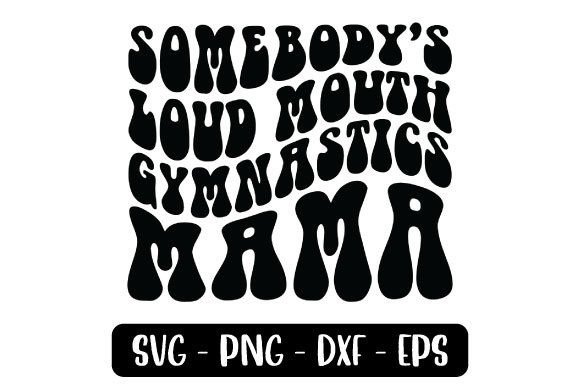 Reviewing Somebody’s Loud Mouth Gymnastics Mama for Embroidery